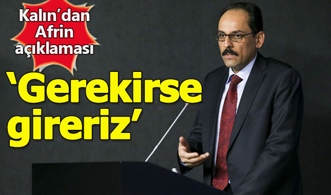 Cumhurbaşkanlığı Sözcüsü'nden Afrin'e operasyon sinyali