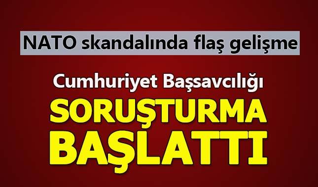 Cumhuriyet Başsavcılığı'ndan NATO'ya soruşturma