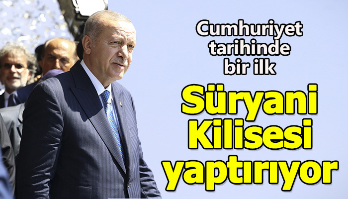 Cumhuriyet tarihinde bir ilk! Süryani kilisesi yaptırıyor!