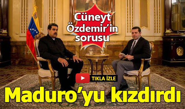 Cüneyt Özdemir'in sorusu Maduro'yu sinirlendirdi