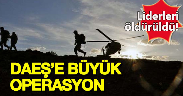 DAEŞ'e büyük operasyon