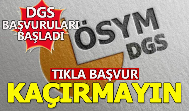DGS başvuruları başladı... Başvuruları kaçırmayın