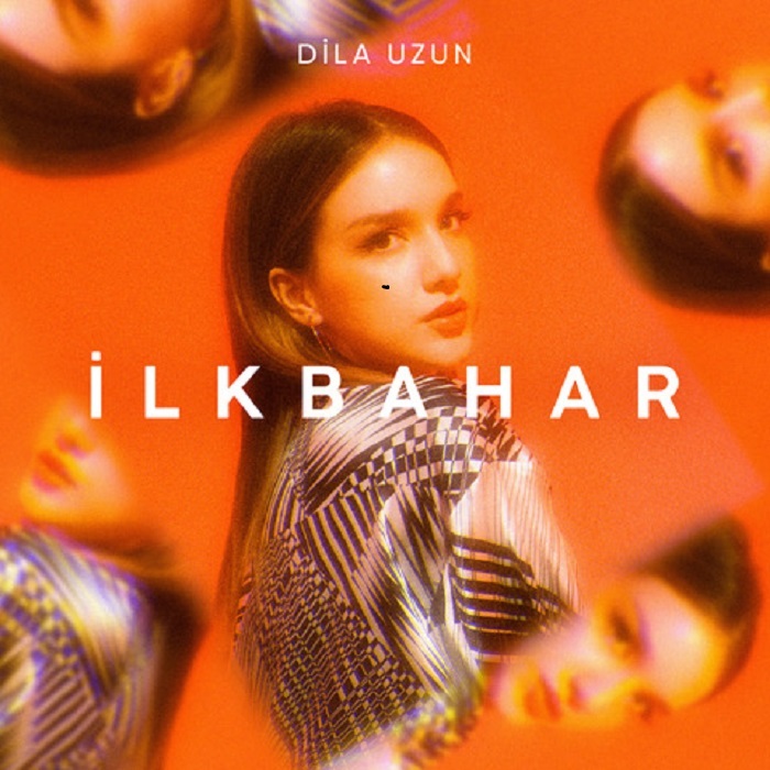 DİLA UZUN İLK TEKLİSİ "İLKBAHAR" İLE GELİYOR!