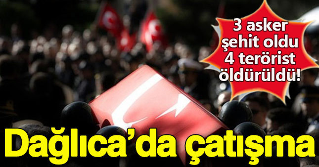Dağlıca'da 3 asker şehit oldu