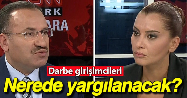 Darbeye kalkışanlar nerede yargılanacak?