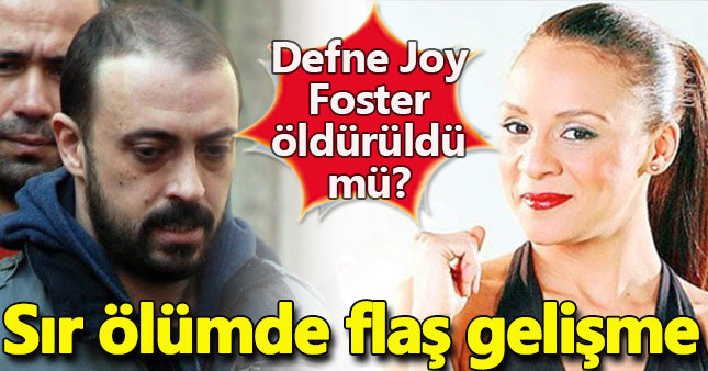 Defne Joy Foster davasında flaş gelişme