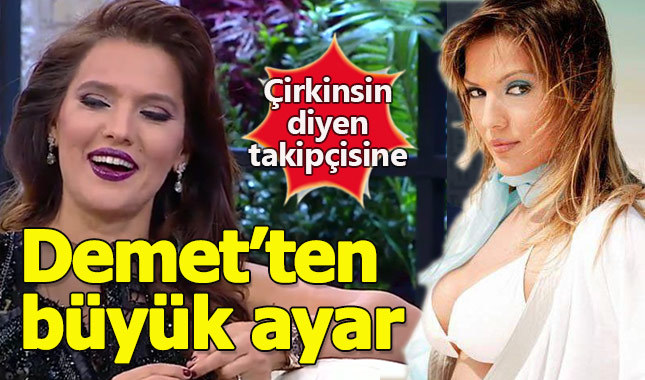 Demek Akalın'dan takipçisine çirkinsin yanıtı