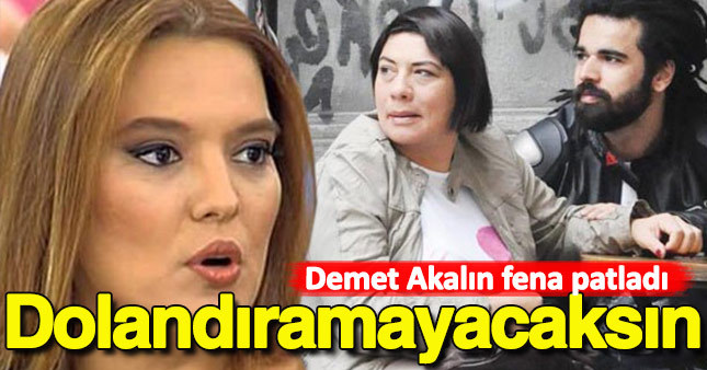 Demet Akalın: Artık beni dolandıramayacaksın