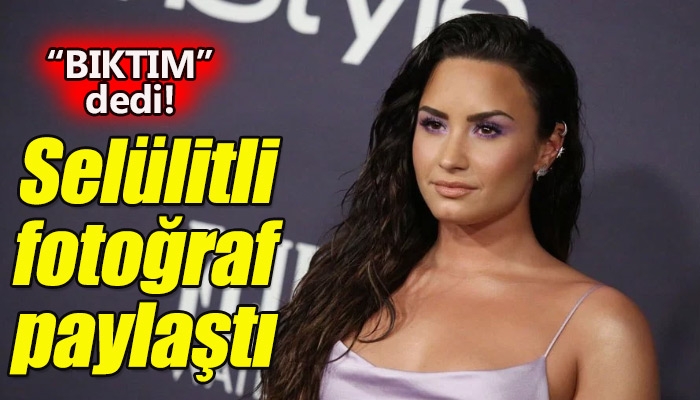 Demi Lovato'nun selülitli fotoğraf paylaşması
