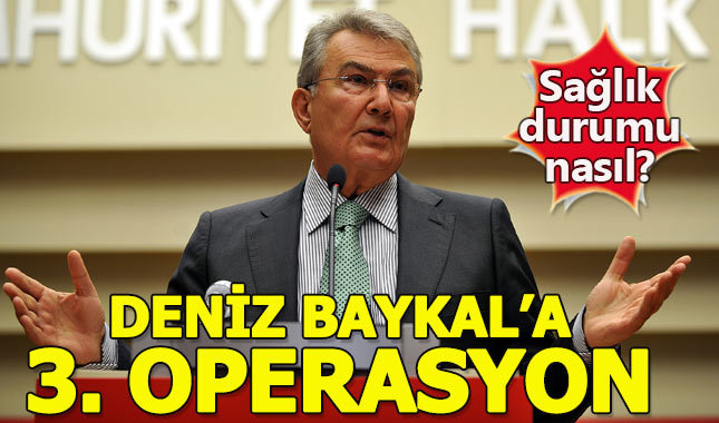 Deniz Baykal 3. kez ameliyat edildi
