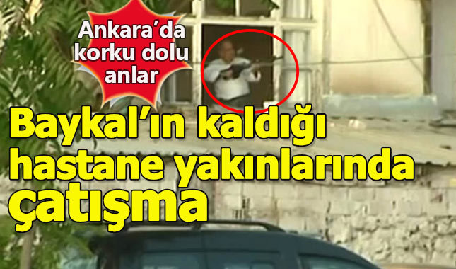 Deniz Baykal'ın yattığı hastane yakınında çatışma