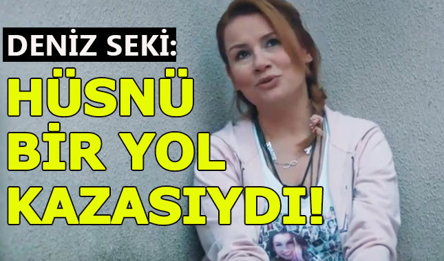 Deniz Seki içini döktü: Hüsnü bir kazaydı,bende yoğun bakımdaydım!
