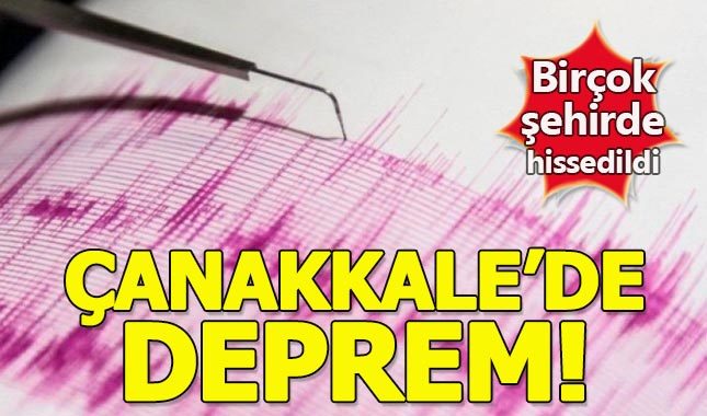 Deprem mi oldu | Çanakkale'de şiddetli deprem 20 Şubat 2019 Çarşamba Son depremler İstanbul İzmir Bursa Balıkesir