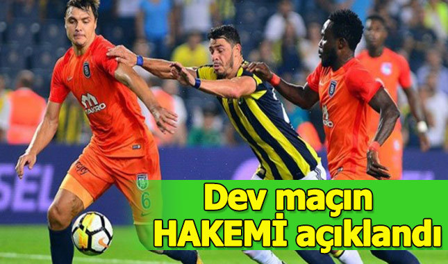 Dev maçın hakemi belli oldu