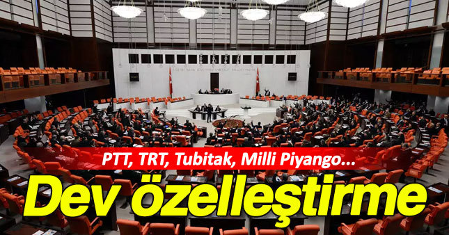 Dev özelleştirme yasası geliyor