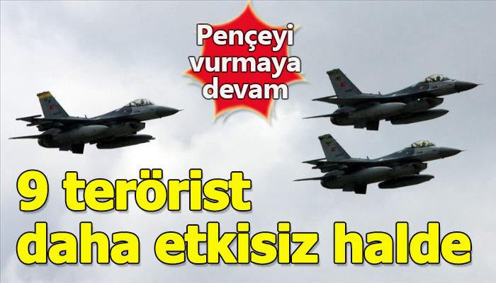 Devam eden Pençe Harekatı'nda 9 terörist daha etkisiz hale getirildi