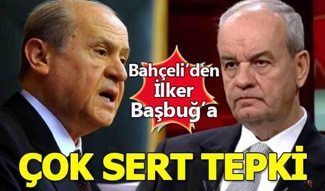 Devlet Bahçeli'den İlker Başbuğ'a sert yanıt