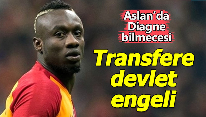 Diagne transferine devlet engeli