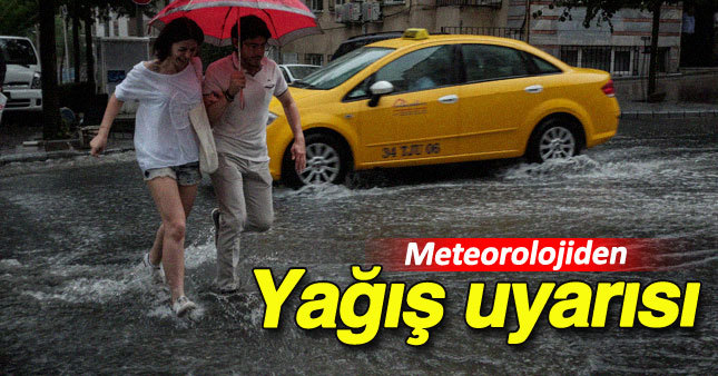 Dikkat meteorolojiden yağış uyarısı