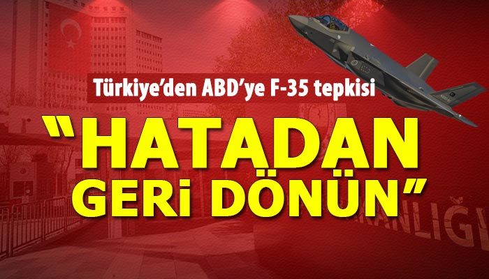 Dışişleri Bakanlığından ABD'ye F-35 tepkisi