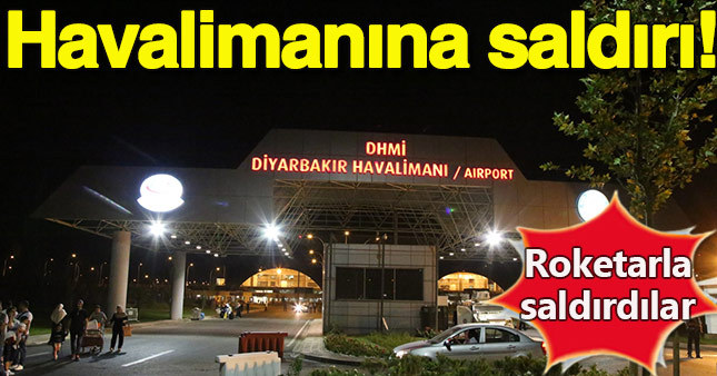 Diyarbakır Havalimanı'na roketatarlı saldırı