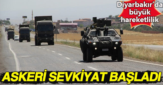 Diyarbakır'da o ilçelere askeri sevkiyat