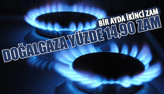 Doğalgaza yine zam! Yüzde 14,90