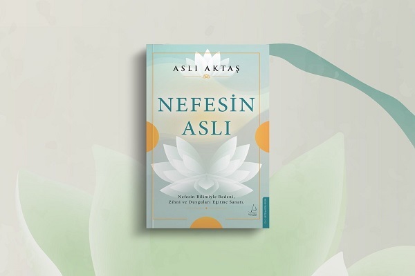 Doğru Nefes Almak Yetmiyor: Nefesin Beden, Zihin ve Duygular Üzerindeki Gücü
