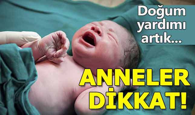 Doğum yardımı alan anneler dikkat! Doğum yardımı nedir, nasıl alınır, ne kadar?