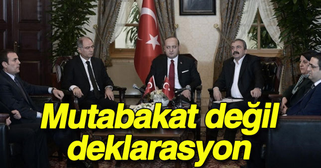 Dolmahçe'de mutbakat mı, deklerasyon mu?