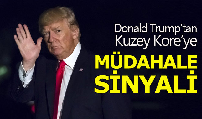 Donald Trump'tan Kuzey Kore'ye müdahale sinyali