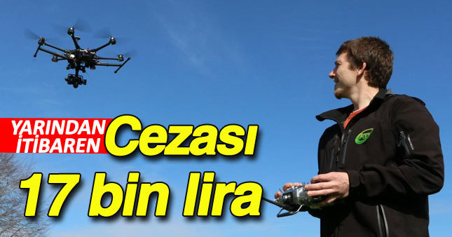 Drone kullanımına sınırlama getiriliyor