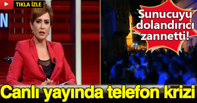 Dün gece CNN Türk canlı yayınında telefon krizi yaşandı