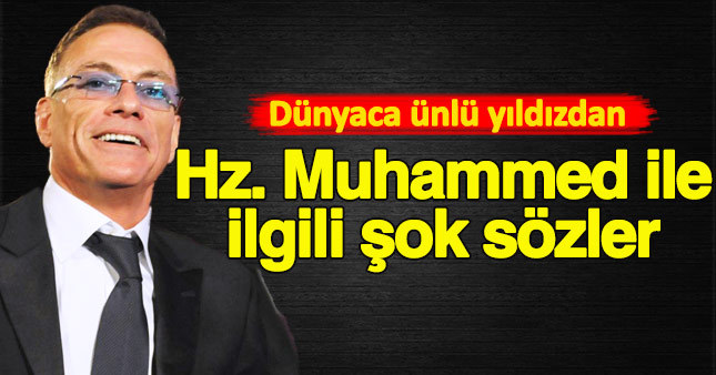 Dünyaca ünlü aktör Van Damme'ın Hz. Muhammed ile ilgili sarf ettiği sözler olay oldu 