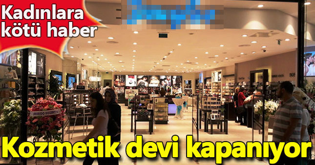 Dünyaca ünlü kozmetik devi Türkiye'den çekiliyor