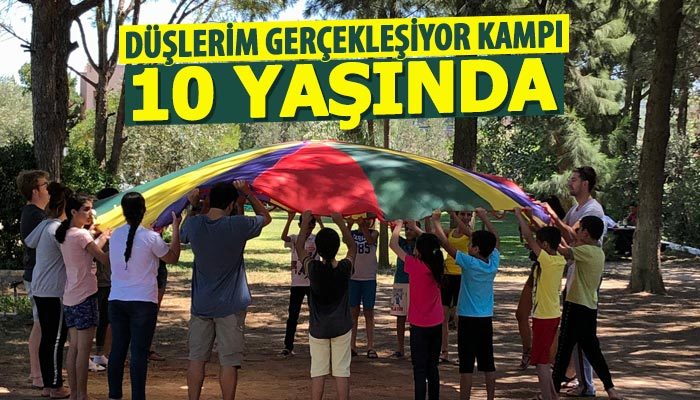 Düşlerim Gerçekleşiyor kampı 10 yaşında