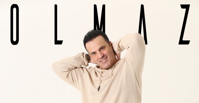 Erhan'dan ilk single çalışması “OLMAZ”