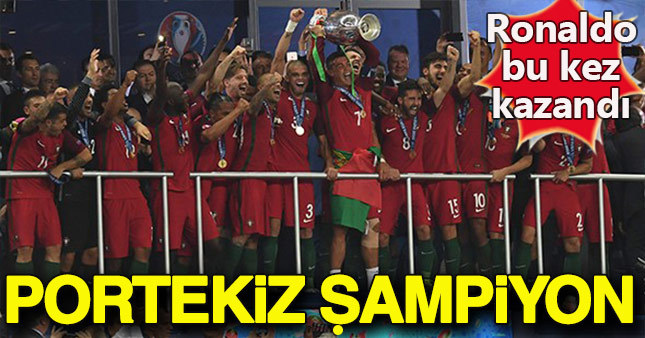 EURO 2016'da şampiyon Portekiz oldu