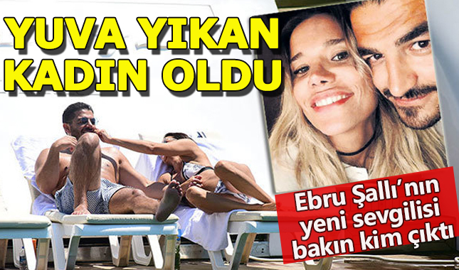 Ebru Şallı'nın yeni sevgilisi evli ve çocuklu çıktı!
