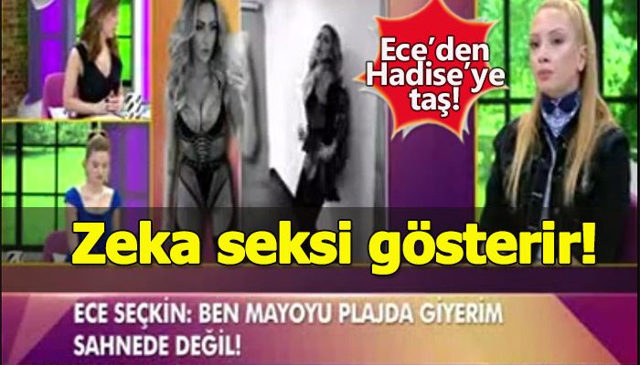Ece Seçkin Hadise'nin giyimini eleştirdi