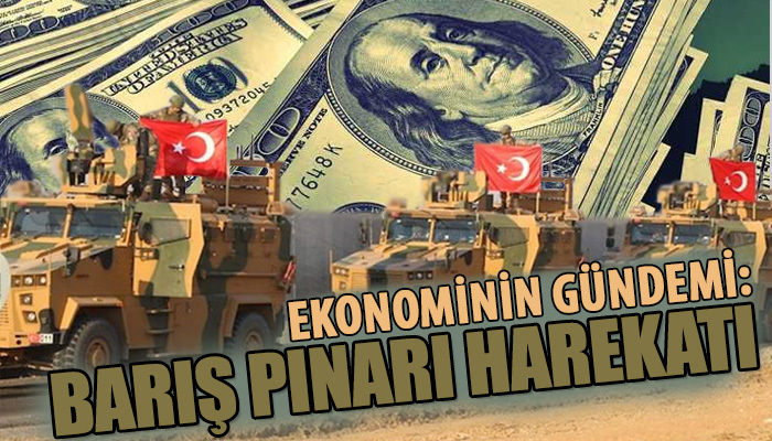 Ekim ayının ekonomi gündemini Barış Pınarı Harekâtı belirledi