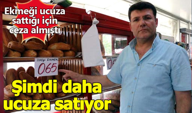 Ekmeği ucuza sattığı için ceza almıştı şimdi kararı protesto için daha ucuza satıyor