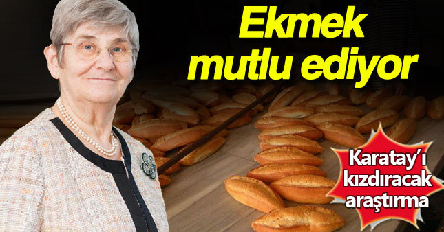 Ekmek yiyen mutlu oluyor!