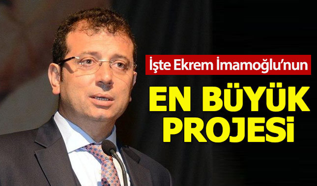Ekrem İmamoğlu en büyük projesini açıkladı