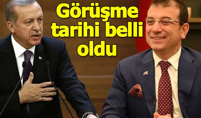Ekrem İmamoğlu ile Erdoğan'ın görüşme tarihi belli oldu