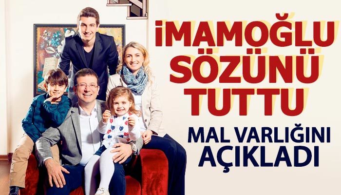 Ekrem İmamoğlu mal varlığını açıkladı