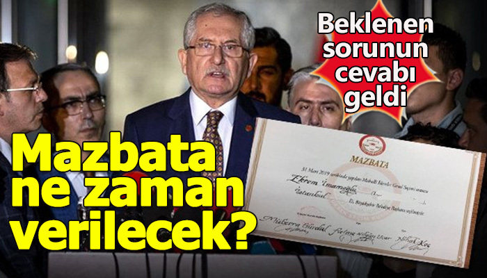 Ekrem İmamoğlu'na mazbata ne zaman verilecek