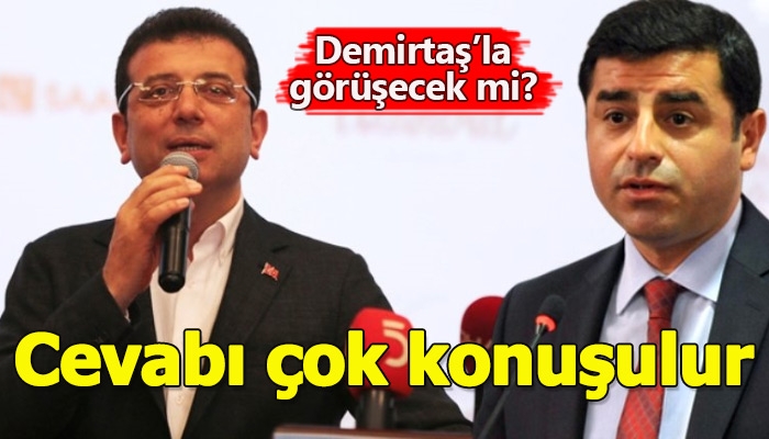 Ekrem İmamoğlu'ndan şok Selahattin Demirtaş yanıtı