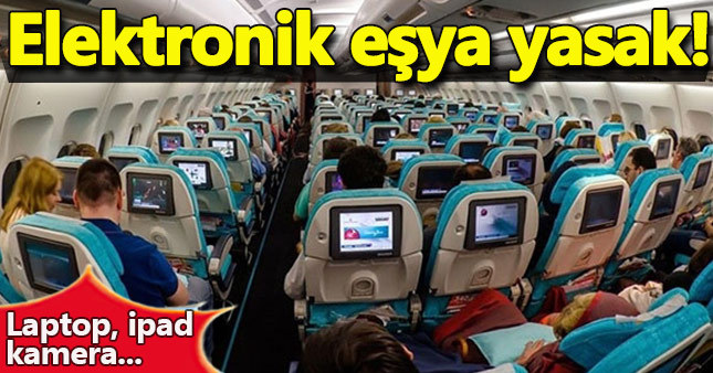 El bagajlarında elektronik eşya yasak!