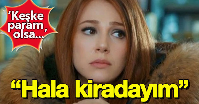 Elçin Sangu: Kirada oturuyorum